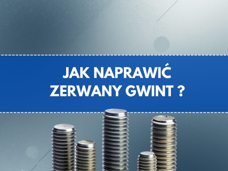 Zerwany gwint - jak naprawić i zregenerować bez wiercenia ?