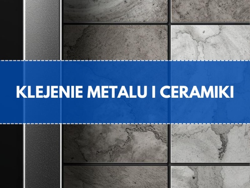 Czym skleić metal z płytką ceramiczną?
