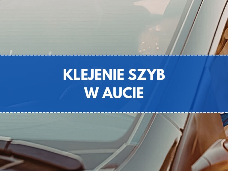 Czym przykleić szybę w samochodzie?