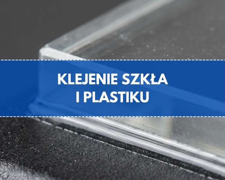 Czym skleić szkło z plastikiem