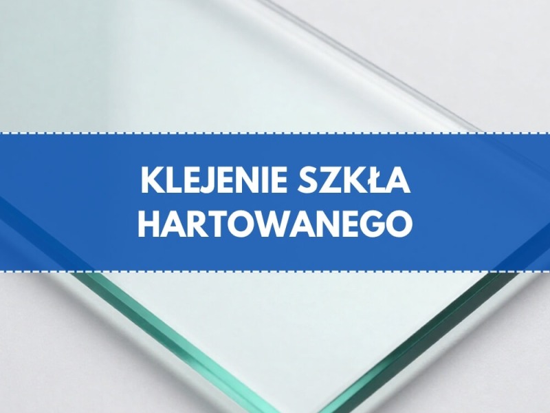 Czym skleić szkło hartowane?