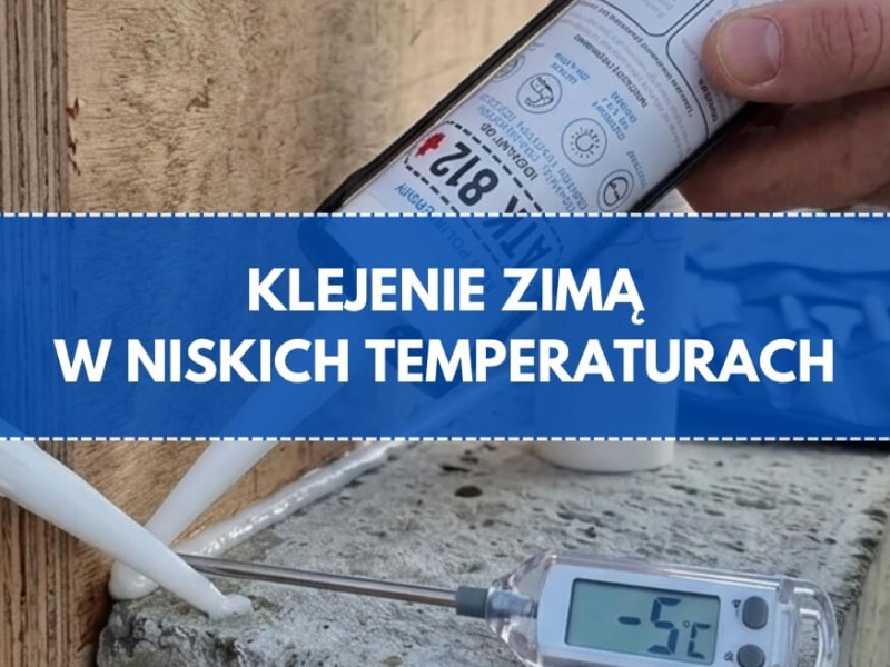 Jak kleić w niskiej temperaturze zimą?