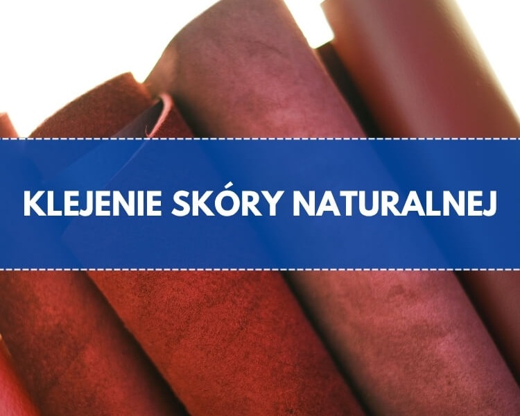 Czym skleić skórę naturalną?