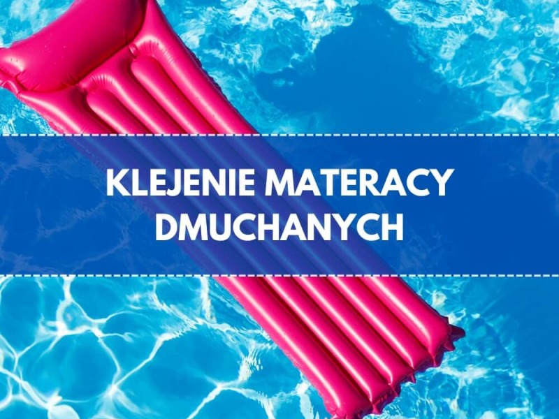 Czym skleić materac dmuchany?