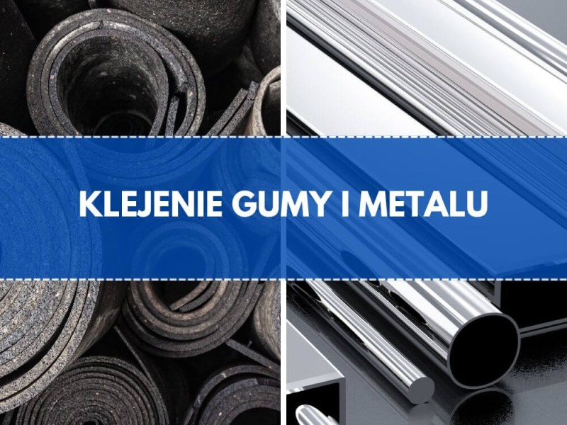 Jaki klej do gumy i metalu wybrać? 