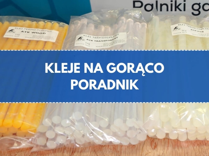 Kleje na gorąco - poradnik