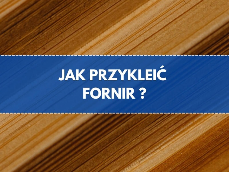 Jak przykleić fornir ?