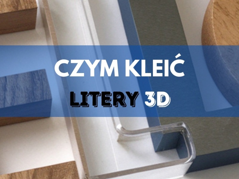 Jaki klej do liter 3D ?