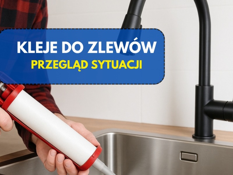 Klejenie i uszczelnianie zlewu - przegląd sytuacji