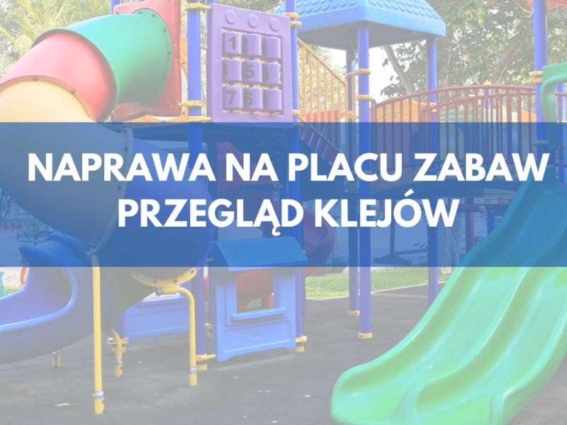Kleje stosowane na placach zabaw