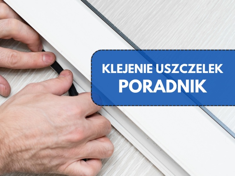 Klejenie uszczelek od A do Z - przegląd klejów i sytuacji