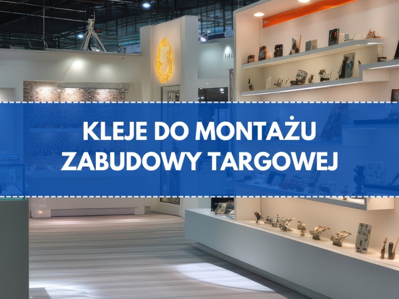 Jaki klej do zabudowy stoisk targowych ?