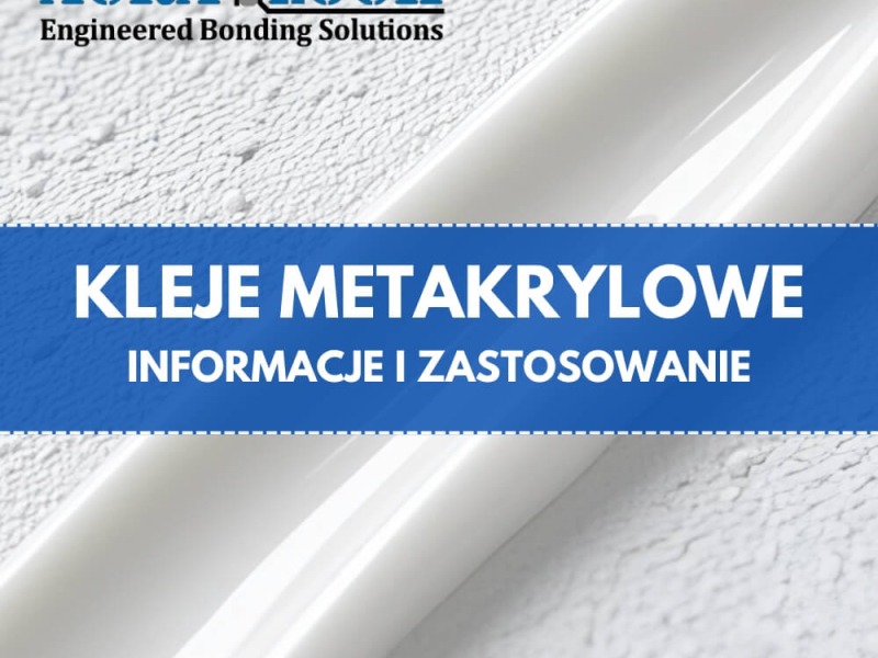 Kleje metakrylowe informacje i zastosowanie